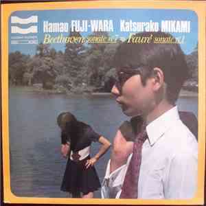 Beethoven, Fauré, Hamao Fujiwara Hamao Fuji-Wara Katsurako Mikami - Sonates ...
