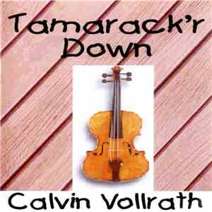 Calvin Vollrath - Tamarack'r Down