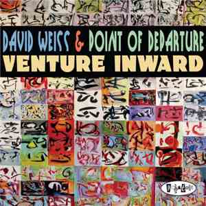 David Weiss  & Point Of Departure  - Venture Inward