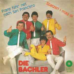 Die Bachler - Spatzerl I Mag Di