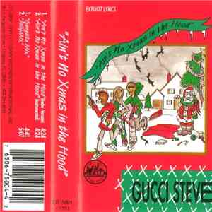 Gucci Steve -  Ain't No Xmas In The Hood