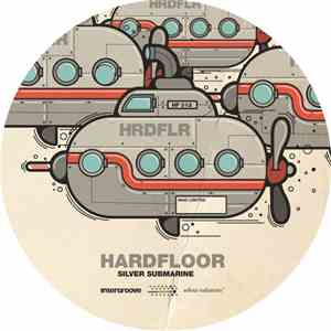 Hardfloor - Silver Submarine
