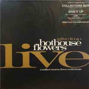 Hothouse Flowers - Give It Up (Live)