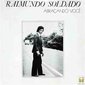 Raimundo Soldado & Conjunto Grupo De Ouro - Abraçando Você