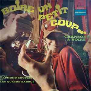 Raymond Souplex, Les Quatre Barbus - Boire Un Petit Coup