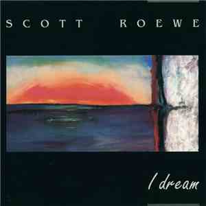 Scott Roewe - I Dream