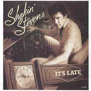 Shakin' Stevens - It's Late