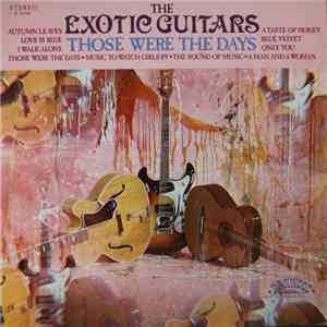 The Exotic Guitars - Those Were The Days
