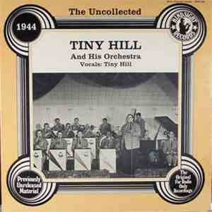 Tiny Hill And His Orchestra - The Uncollected Tiny Hill And His Orchestra 