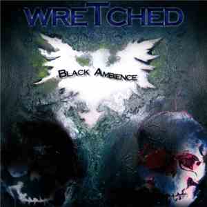 Wretched  - Black Ambience