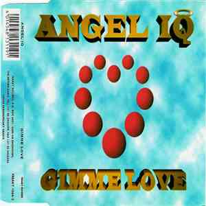 Angel IQ - Gimme Love