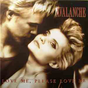 Avalanche  - Love Me, Please Love Me