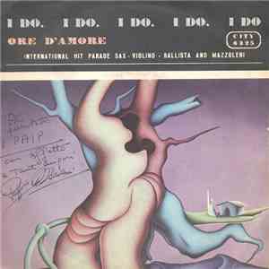 Ballista And Mazzoleni - I Do, I Do, I Do, I Do, I Do / Ore D'Amore