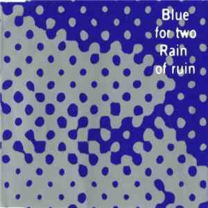 Blue For Two - Rain Of Ruin