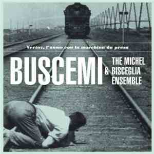 Buscemi & The Michel Bisceglia Ensemble - Vertov, L'Uomo Con La Macchina Da ...