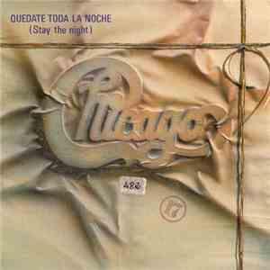 Chicago  - Quedate Toda La Noche = Stay The Night