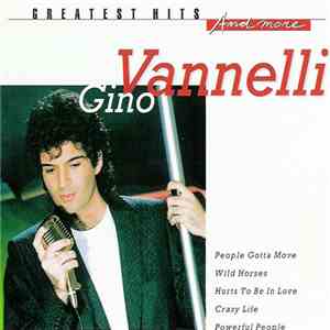 Gino Vannelli - Greatest Hits & More
