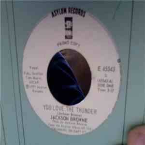 Jackson Browne - You Love The Thunder/The Road