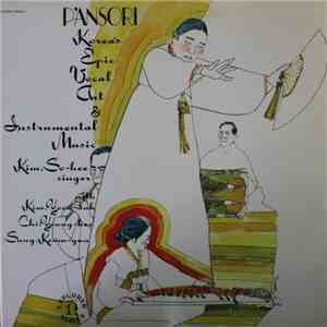 Kim, So-Hee - P'ansori (Korea's Epic Vocal Art & Instrumental Music)