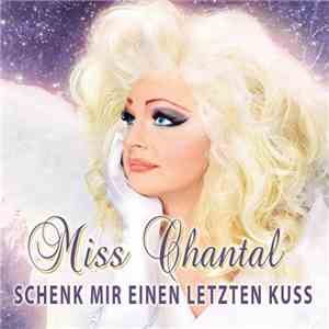 Miss Chantal - Schenk Mir Einen Letzten Kuss