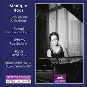 Monique Haas - Schumann / Mozart / Debussy / Bach - Kreisleriana / Piano So ...