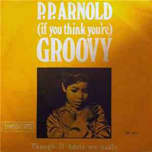 P.P. Arnold - (If You Think You're) Groovy