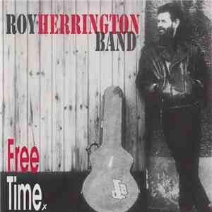 Roy Herrington Band - Free Time