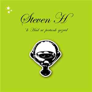 Steven H - 'k Had Ui Pertank Gezeid