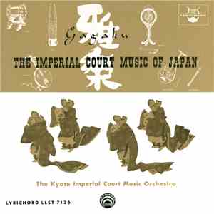 The Kyoto Imperial Court Music Orchestra - Gagaku: The Imperial Court Music ...