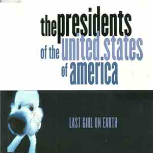The Presidents Of The United States Of America - Last Girl On Earth