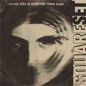 The Square Set - Loving You Is Sweeter Than Ever