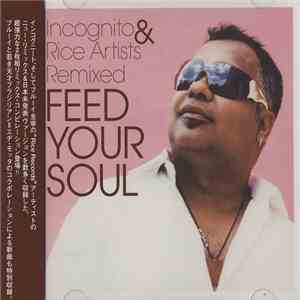 Various - Feed Your Soul - Incognito & Rice Artists Remixed