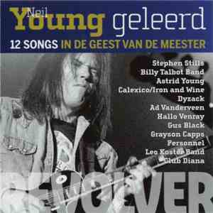 Various - Neil Young Geleerd - 12 Songs In De Geest Van De Meester