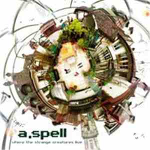 A. Spell - Where The Strange Creatures Live