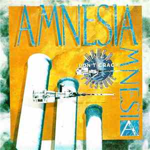 Amnesia - Don't Crack Under Pressure