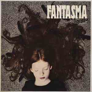 Baustelle - Fantasma