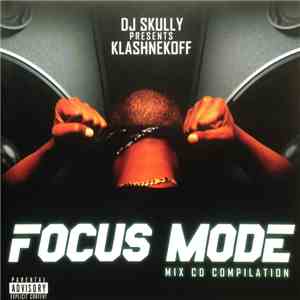 DJ Skully Presents Klashnekoff - Focus Mode