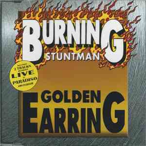 Golden Earring - Burning Stuntman