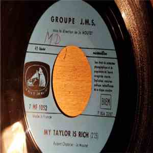 Le Groupe J.M.S. - My Taylor Is Rich