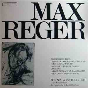 Max Reger, Heinz Wunderlich  - Orgelwerke, Teil 1