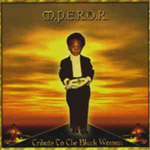 M.P.E.R.O.R. - Tribute To The Black Woman