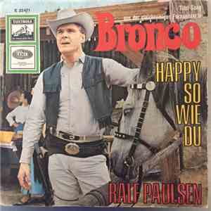 Ralf Paulsen - Bronco / Happy, So Wie Du