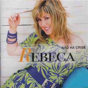 Rebeca  - Não Há Crise