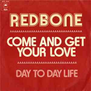 Redbone - Come And Get Your Love / Day To Day Life