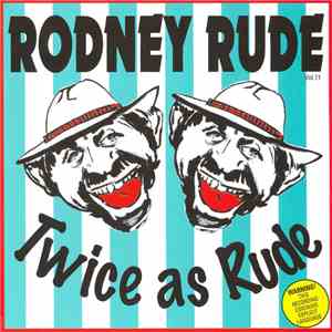 Rodney Rude - Twice As Rude