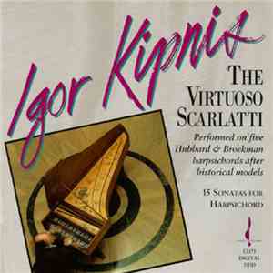 Scarlatti, Igor Kipnis - The Virtuoso Scarlatti: 15 Sonatas For Harpsichord