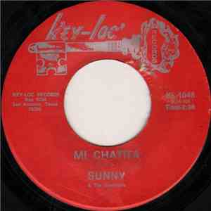 Sunny & The Sunliners - My Chatita / Te Falta Corazon