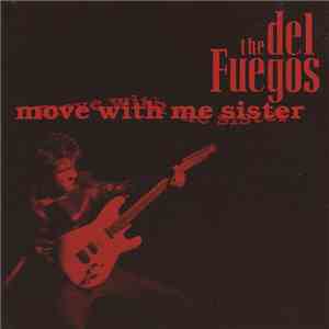 The Del Fuegos - Move With Me Sister