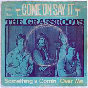 The Grassroots - Come On And Say It