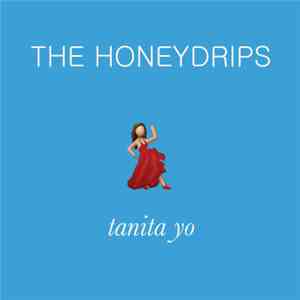 The Honeydrips - Tanita Yo
